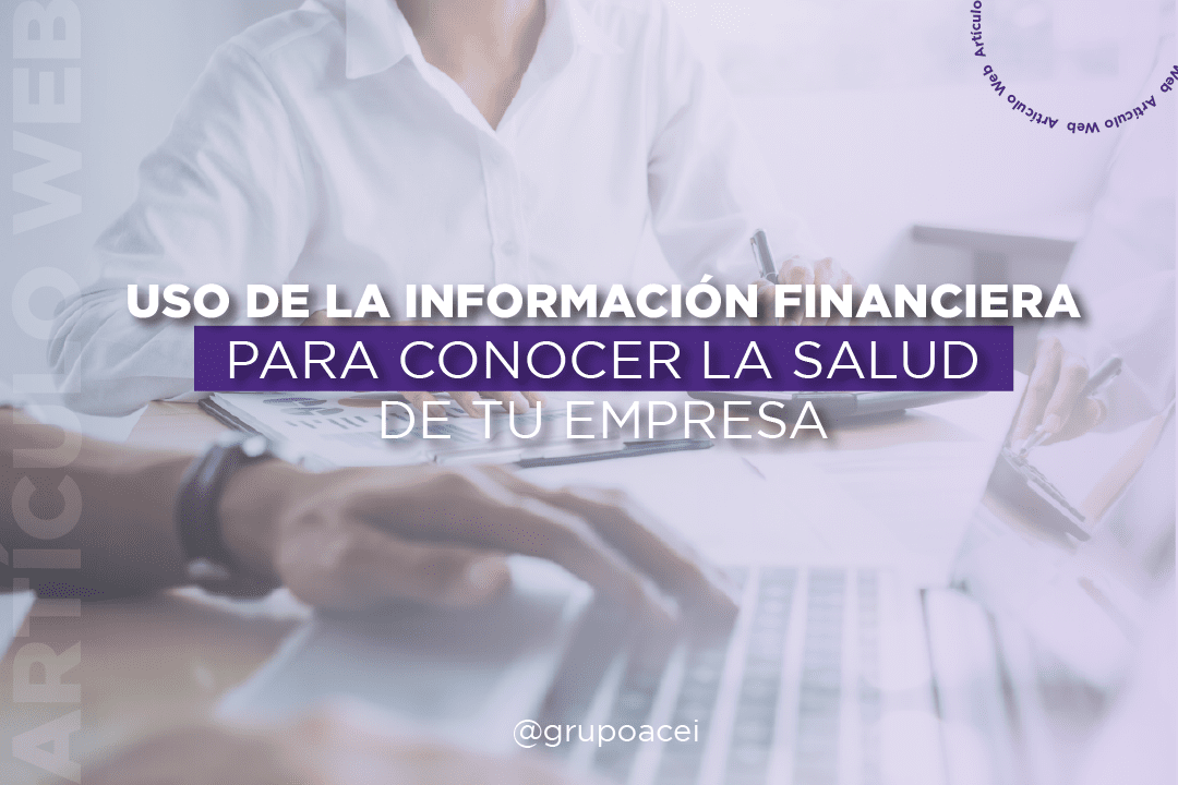 Uso de la Información Financiera para conocer la salud de tu empresa